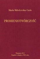 Promieniotwórczość. Autor: Maria Skłodowska-Curie. SmakLiter.pl Okładka książki Promieniotwórczość