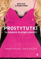 Prostytutki. Tajemnice płatnej miłości. Autor: Magda Mieśnik, Mieśnik Piotr. SmakLiter.pl Okładka książki Prostytutki. Tajemnice płatnej miłości