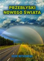 Przebłyski nowego świata. Autor: Igor Witkowski. SmakLiter.pl Okładka książki Przebłyski nowego świata
