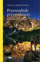 Przewodnik przyrodniczy po Tatrach Polskich. Autor: Skrzydłowski Tomasz. SmakLiter.pl Okładka książki Przewodnik przyrodniczy po Tatrach Polskich
