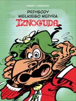 Przygody wielkiego wezyra Iznoguda 2. Autor: JEAN TABARY, Marek Puszczewicz. SmakLiter.pl Okładka książki Przygody wielkiego wezyra Iznoguda 2