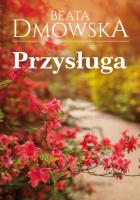 Przysługa. Autor: BEATA DMOWSKA. SmakLiter.pl Okładka książki Przysługa