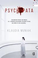 Psychopata. Autor: Klaudia Kloc-Muniak. SmakLiter.pl Okładka książki Psychopata