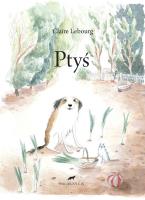 Ptyś. Autor: Clarie Lebourg. SmakLiter.pl Okładka książki Ptyś