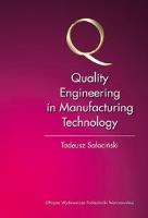 Quality Engineering in Manufacturing Technology. Autor: Sałaciński Tadeusz. SmakLiter.pl Okładka książki Quality Engineering in Manufacturing Technology