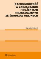 Okładka książki Rachunkowość w zarządzaniu projektami finansowanymi ze środków unijnych