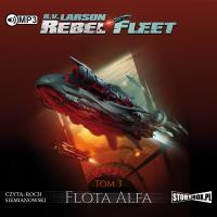 Rebel Fleet T.3 Flota Alfa audiobook. Autor: Larson B.V.. SmakLiter.pl Okładka książki Rebel Fleet T.3 Flota Alfa audiobook