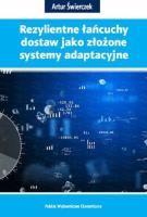 Rezylientne łańcuchy dostaw jako złożone systemy... Autor: Artur Świerczek. SmakLiter.pl Okładka książki Rezylientne łańcuchy dostaw jako złożone systemy..
