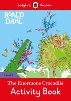 Roald Dahl: The Enormous Crocodile Activity Book - Ladybird Readers Level 3. Autor: Dahl 	Roald. SmakLiter.pl Okładka książki Roald Dahl: The Enormous Crocodile Activity Book - Ladybird Readers Level 3