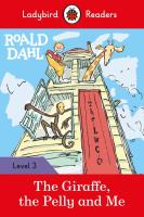 Roald Dahl: The Giraffe, the Pelly and Me - Ladybird Readers Level 3. Autor: Dahl	 Roald. SmakLiter.pl Okładka książki Roald Dahl: The Giraffe, the Pelly and Me - Ladybird Readers Level 3