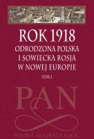 Rok 1918 T.2 Odrodzona Polska i sowiecka.... Autor: Leszek Zasztowt, Jan Szumski. SmakLiter.pl Okładka książki Rok 1918 T.2 Odrodzona Polska i sowiecka...