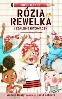 RÓZIA REWELKA I SZALONE NITOWACZKI. Autor: Andrea Beaty, Gregory David Roberts. SmakLiter.pl Okładka książki RÓZIA REWELKA I SZALONE NITOWACZKI