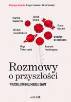 Rozmowy o przyszłości. Autor: Jankowicz Grzegorz, Janowska Katarzyna, Sowiński Michał. SmakLiter.pl Okładka książki Rozmowy o przyszłości