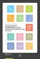 Okładka książki Rozwój oparty na sektorze kultury Doświadczenia średnich miast w Polsce