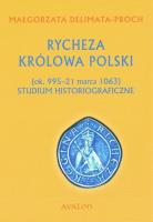 Okładka książki Rycheza Królowa Polski Studium historiograficzne (ok. 995-21 marca 1063)