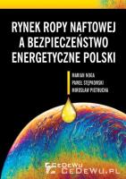 Rynek ropy naftowej a bezpieczeństwo.... Autor: Marian Noga, Paweł Stępkowski, Mirosław Pietrucha. SmakLiter.pl Okładka książki Rynek ropy naftowej a bezpieczeństwo...