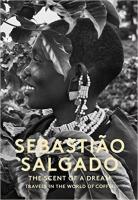 Okładka książki Sebastiao Salgado The Scent of a dream travels in the world of coffee