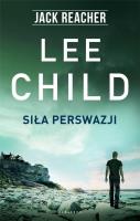Siła perswazji. Autor: Child Lee. SmakLiter.pl Okładka książki Siła perswazji