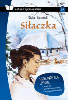 SIŁACZKA LEKTURA Z OPRACOWANIEM. Autor: Żeromski Stefan. SmakLiter.pl Okładka książki SIŁACZKA LEKTURA Z OPRACOWANIEM