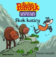 SKOK KOZICY ŻUBR POMPIK. Autor: Tomasz Samojlik. SmakLiter.pl Okładka książki SKOK KOZICY ŻUBR POMPIK