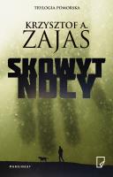 Skowyt nocy. Autor: Krzysztof A. Zajas. SmakLiter.pl Okładka książki Skowyt nocy