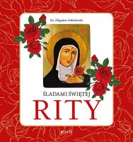 Śladami Świętej Rity tw.. Autor: Sobolewski Zbigniew. SmakLiter.pl Okładka książki Śladami Świętej Rity tw.