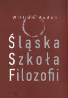 Śląska Szkoła Filozofii. Autor: Auden William. SmakLiter.pl Okładka książki Śląska Szkoła Filozofii