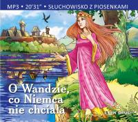 Słuchowisko z piosenkami - O Wandzie, co Niemca... - Audiobook. Autor: Opracowanie zbiorowe. SmakLiter.pl Okładka książki Słuchowisko z piosenkami - O Wandzie, co Niemca... - Audiobook