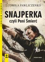 Snajperka, czyli Pani Śmierć. Autor: Ludmiła Pawliczenko. SmakLiter.pl Okładka książki Snajperka, czyli Pani Śmierć