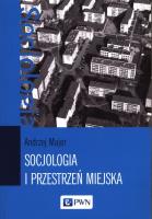 Socjologia i przestrzeń miejska. Autor: Majer Andrzej. SmakLiter.pl Okładka książki Socjologia i przestrzeń miejska