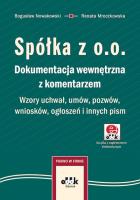 Spółka z o.o. Dokumentacja wewnętrzna z komentarzem. Wzory uchwał, umów, pozwów, wniosków, ogłoszeń. Autor: Nowakowski Bogusław, Mroczkowska Renata. SmakLiter.pl Okładka książki Spółka z o.o. Dokumentacja wewnętrzna z komentarzem. Wzory uchwał, umów, pozwów, wniosków, ogłoszeń