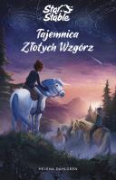 Star Stable. Tajemnica Złotych Wzgórz. Autor: Helena Dahlgren. SmakLiter.pl Okładka książki Star Stable. Tajemnica Złotych Wzgórz