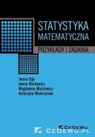 Statystyka matematyczna. Przykłady i zadania. Autor: Bąk Iwona, Markowicz Iwona, Mojsiewicz Magdalena. SmakLiter.pl Okładka książki Statystyka matematyczna. Przykłady i zadania