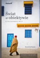 Świat w obiektywie W poszukiwaniu wizji. Autor: DuChemin David. SmakLiter.pl Okładka książki Świat w obiektywie W poszukiwaniu wizji