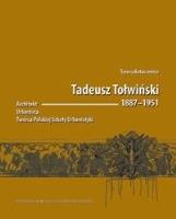 Tadeusz Tołwiński 18871951. Architekt.... Autor: Teresa Kotaszewicz. SmakLiter.pl Okładka książki Tadeusz Tołwiński 18871951. Architekt...