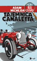 TAJEMNICA CANALETTA. Autor: Michejda Adam. SmakLiter.pl Okładka książki TAJEMNICA CANALETTA
