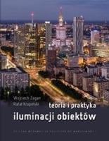 Teoria i praktyka iluminacji obiektów. Autor: Żagan Wojciech, Rafał Krupński. SmakLiter.pl Okładka książki Teoria i praktyka iluminacji obiektów