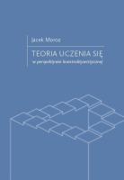 Teoria uczenia się w perspektywie konstruktywistycznej. Autor: Moroz Jacek. SmakLiter.pl Okładka książki Teoria uczenia się w perspektywie konstruktywistycznej
