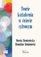 Teorie kształcenia w świecie cyfrowym. Autor: Bronisław Siemieniecki, Dorota Siemieniecka. SmakLiter.pl Okładka książki Teorie kształcenia w świecie cyfrowym