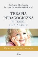 Terapia pedagogiczna w teorii i działaniu. Autor: Skałbania Barbara, Lewandowska-Kidoń Teresa. SmakLiter.pl Okładka książki Terapia pedagogiczna w teorii i działaniu