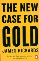 The New Case for Gold. Autor: James Rickards. SmakLiter.pl Okładka książki The New Case for Gold