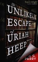 The Unlikely Escape of Uriah Heep. Autor: Parry H.G.. SmakLiter.pl Okładka książki The Unlikely Escape of Uriah Heep