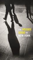 The Weegee Guide to New York. Autor: Mariani Philomena, George Christopher. SmakLiter.pl Okładka książki The Weegee Guide to New York