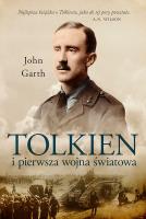 TOLKIEN I PIERWSZA WOJNA ŚWIATOWA U PROGU ŚRÓDZIEMIA. Autor: Garth John. SmakLiter.pl Okładka książki TOLKIEN I PIERWSZA WOJNA ŚWIATOWA U PROGU ŚRÓDZIEMIA