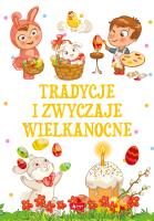 TRADYCJE I ZWYCZAJE WIELKANOCNE. Autor: Chmiel Sylwia. SmakLiter.pl Okładka książki TRADYCJE I ZWYCZAJE WIELKANOCNE