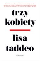 Trzy kobiety. Autor: Lisa Taddeo. SmakLiter.pl Okładka książki Trzy kobiety