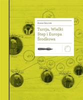 Turcja, Wielki Step i Europa Środkowa. Autor: Adam Balcer. SmakLiter.pl Okładka książki Turcja, Wielki Step i Europa Środkowa