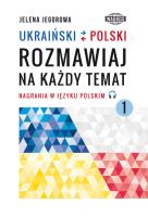 Ukraiński-polski. Rozmawiaj na każdy temat 1. Autor: Jelena Jegorowa. SmakLiter.pl Okładka książki Ukraiński-polski. Rozmawiaj na każdy temat 1