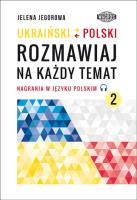 Ukraiński-polski. Rozmawiaj na każdy temat 2. Autor: Jelena Jegorowa. SmakLiter.pl Okładka książki Ukraiński-polski. Rozmawiaj na każdy temat 2