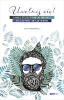 Okładka książki Uwolnij się! Dobre życie według siedmiu filozofów-terapeutów